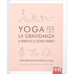 Yoga per la Gravidanza il Parto e il Dopo PartoManuale per la pratica a casa