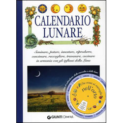 Calendario LunareSeminare, potare, innestare, riprodurre, concimare, raccogliere, travasare, cucinare in armonia con gli influssi della Luna