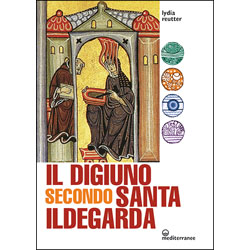 Il digiuno Secondo Santa Ildegarda