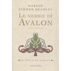 Le Nebbie di Avalon - Parte SecondaIl ciclo di Avalon