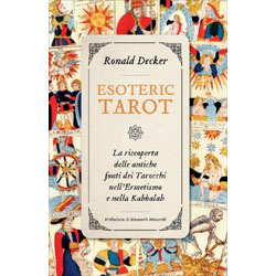Esoteric TarotLa riscoperta delle antiche fonti dei Tarocchi nell’Ermetismo e nella Kabbalah