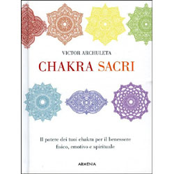 Chakra SacriIl potere dei tuoi chakra per il benessere fisico, emotivo e spirituale