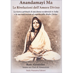 Anandamayi Ma - Le Rivelazioni dell'Amore DivinoLa ricerca spirituale di una donna occidentale in India