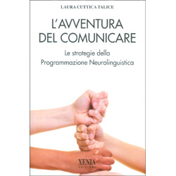 L'Avventura del ComunicareLe strategie della programmazione neurolinguistica