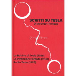 Scritti su TeslaLa Bobina di Tesla (1986) - Le Invenzioni Perdute (1988) - Radio Tesla (1993)