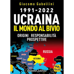 Ucraina - il Mondo al Bivio - 1991-2022Origini, responsabilità, prospettive