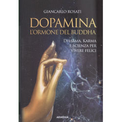 Dopamina L'Ormone del BuddhaDharma, karma e scienza per vivere felici