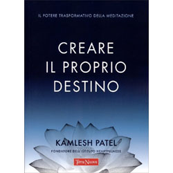 Creare il Proprio DestinoIl potere trasformativo della meditazione