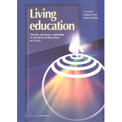 Living EducationFilosofia, psicologia e spiritualità al servizio di un'educazione per la vita