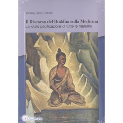 Il Discorso del Buddha sulla MedicinaLa totale pacificazione di tutte le malattie