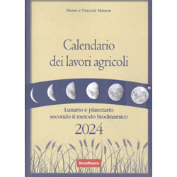 Calendario dei Lavori Agricoli 2024Lunario e planetario secondo il metodo biodinamico