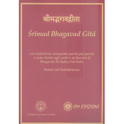 Srimad Bhagavad  GitaCon traduzione comparata parola per parola e note riferite agli scritti e ai discorsi di Bhagavān Srī Sathya Sai Baba