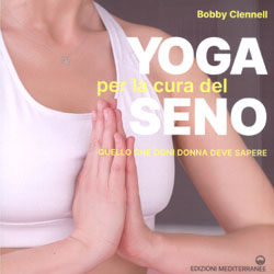 Yoga per la Cura del SenoQuello che ogni donna deve sapere