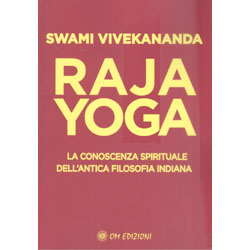 Raja YogaLa conoscenza spirituale dell'antica filosofia indiana