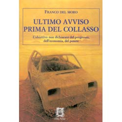 Ultimo Avviso prima del Collassol'obiettivo non dichiarato del progresso, dell'economia, del potere