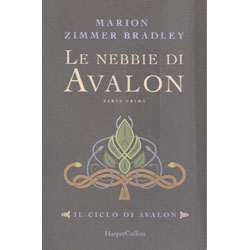Le Nebbie di Avalon - Parte PrimaIl ciclo di Avalon