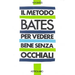 Il Metodo Bates per Vedere Bene Senza Occhiali