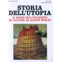 Storia dell'Utopiail sogno dell'occidente da Platone ad Aldous Huxley