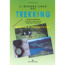 Il Grande Libro del TrekkingOrientamento - Pronto Soccorso - Sopravvivenza 