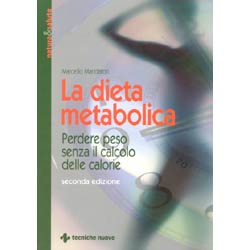 La Dieta MetabolicaPerdere peso senza il calcolo delle calorie
