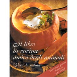 Il Libro di Cucina Amico degli AnimaliVerso la natura. Tanti piatti gustosi pronti in poco tempo