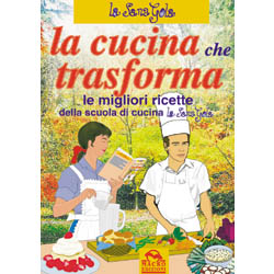 La Cucina che Trasformale migliori ricette della scuola di cucina La Sana Gola