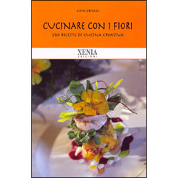 Cucinare con i fiori200 ricette di cucina creativa