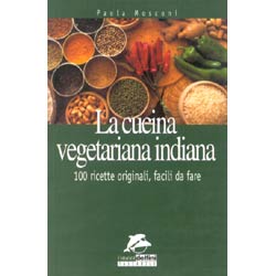 La Cucina Vegetariana Indiana100 ricette originali da fare