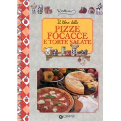 Il libro delle pizze, focacce e torte salate