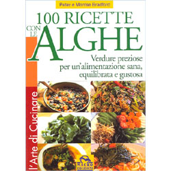 100 Ricette con le Algheverdure preziosse per una alimentazione equilibrata e gustosa