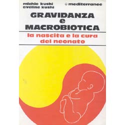 Gravidanza e MacrobioticaLa nascita e la cura del neonato