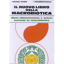 Il Nuovo Libro della Macrobioticadieta alimentazion e salute secondo la macrobiotica