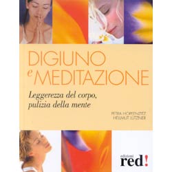 Digiuno e meditazioneleggerezza del corpo, pulizia della mente