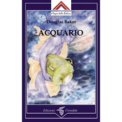 AcquarioI Segni Zodiacali nell'Astrologia Esoterica