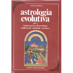 Astrologia Evolutiva vol.1trattato pratico di astrologia tradizionale spirituale e karmica