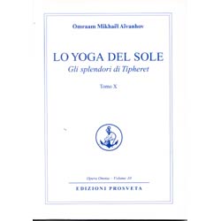 Lo Yoga del SoleLo Splendore di Tipheret - Opera Omnia O. M. Aivanhov vol.10