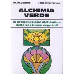 Alchimia VerdeLa preparazione alchemica delle sostanze vegetali.