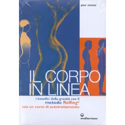 Il Corpo in LineaI benefici della gravità con il metodo Rolfing . Con un corso di autotrattamento