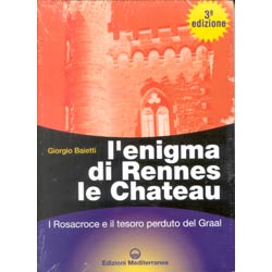L'enigma di Rennes Le Chateaui Rosacroce e il tesoro perduto del Graal