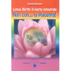 Lotus Birth nati con la placenta