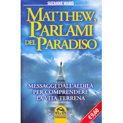 Matthew parlami del paradisomessaggi dall'aldilà per comprendere la vita terrena