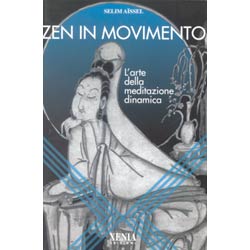 Zen in movimentol'arte della meditazione dinamica
