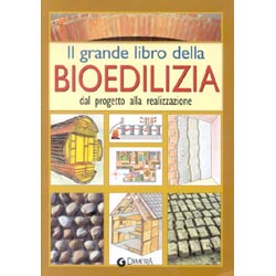 Il grande libro della Bioediliziadal progetto alla realizzazione