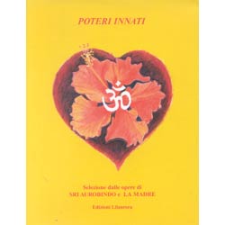 Poteri InnatiRaccolta speciale di brani dalle opere di Sri Aurobindo e Mère