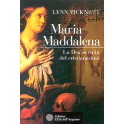 Maria Maddalenala Dea occulta del Cristianesimo