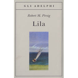 LilaIl secondo romanzo di Robert Pirsig