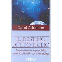 Il destino di tuo figlioscoprire i talenti dei bambini con la numerologia