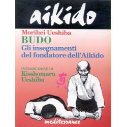 Aikido Budogli insegnamenti del fondatore dell'Aikido