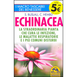 EchinaceaLa straordinaria pianta che cura le infezioni, le malattie respiratorie e i più comuni disturbi
