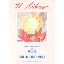 Il libroparole dagli scritti di Mère e sri Aurobindo